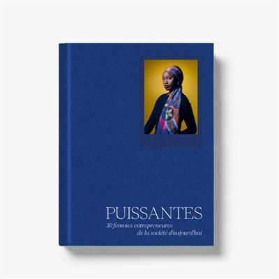 Puissantes — 30 femmes entrepreneures de la société d'aujourd'hui